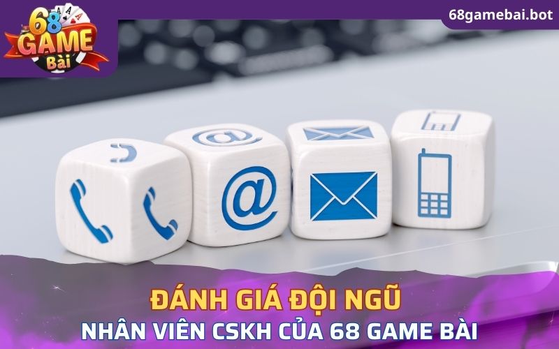 Đánh giá độ ngũ nhân viên CSKH của 68 Game Bài