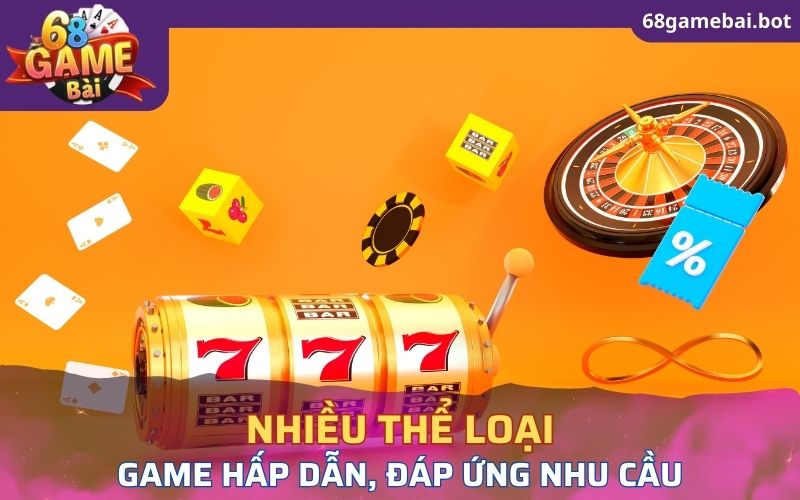 Sân chơi có nhiều thể loại game hấp dẫn, đáp ứng nhu cầu